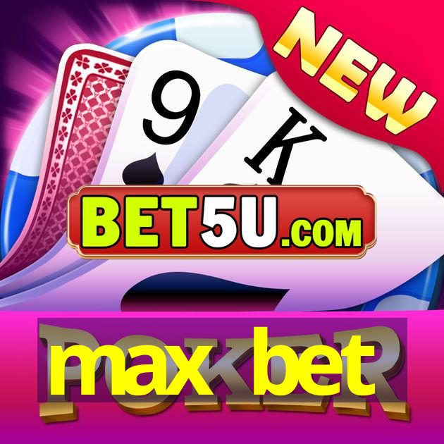 max bet